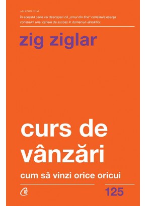 Curs de vanzari - Cum sa vinzi orice oricui. Editia a II - a